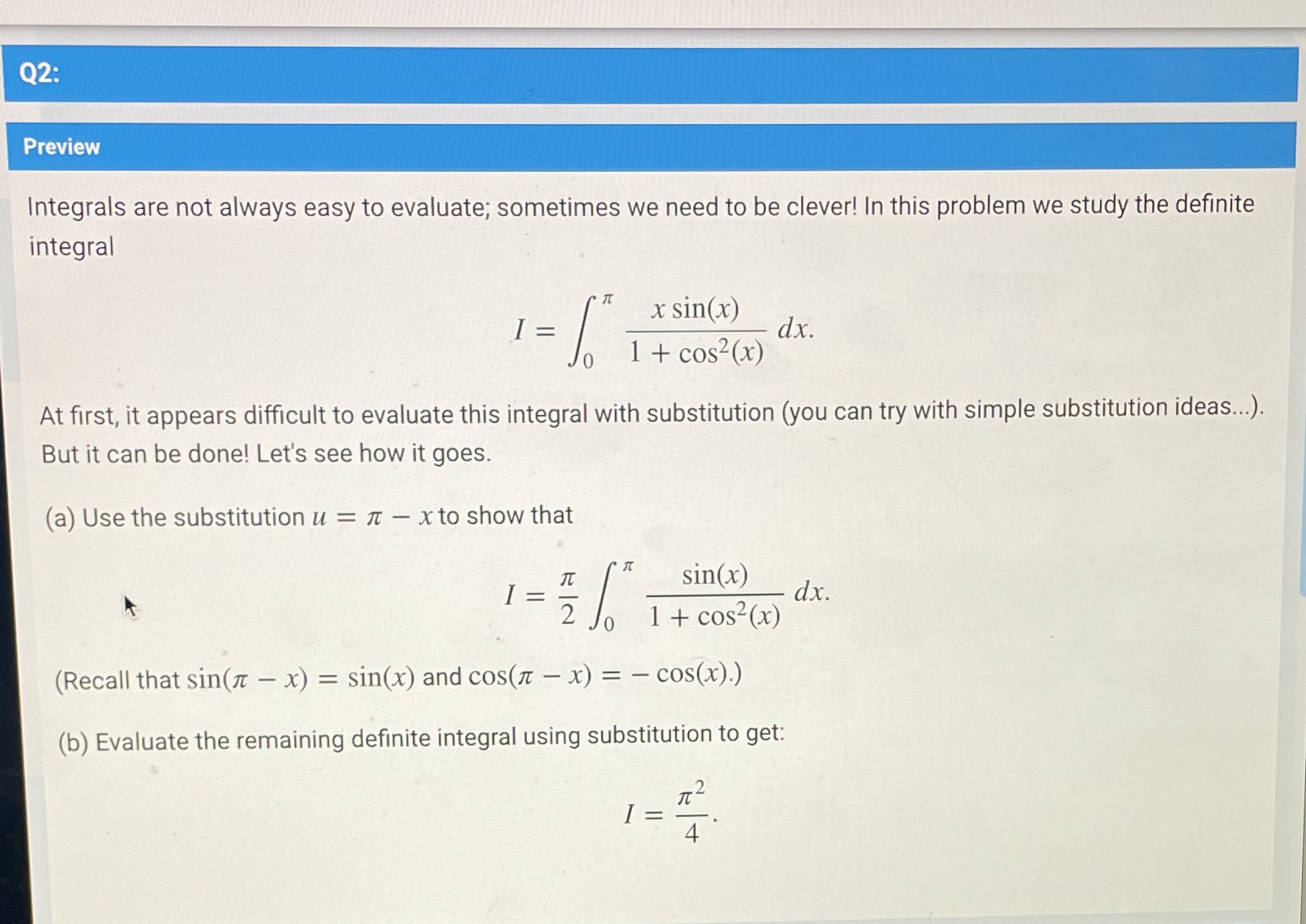 Q2: Preview Integrals are not always easy to evaluate; sometimes we