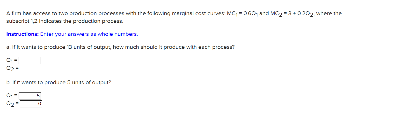  A firm has access to two production processes with the following