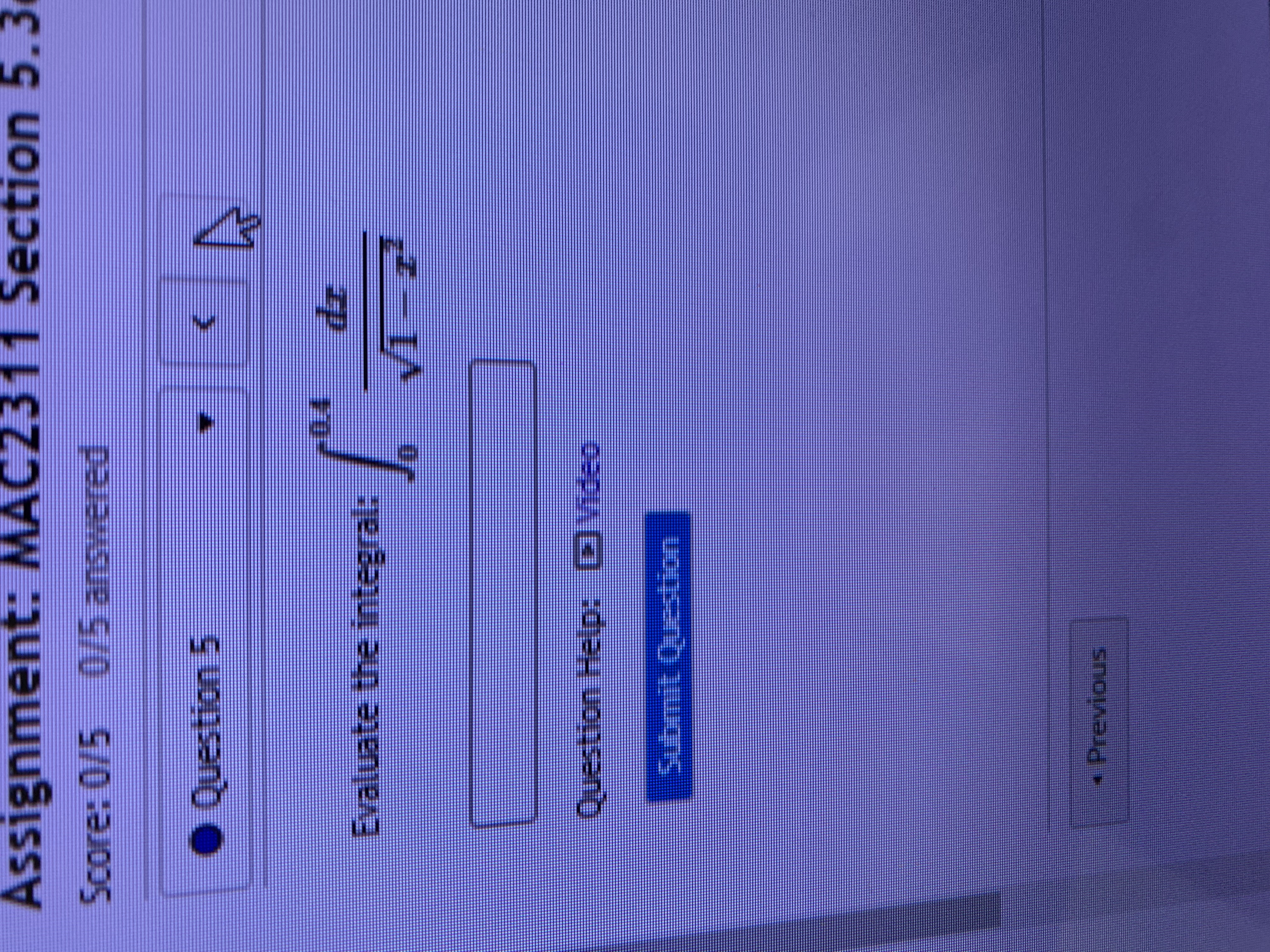  Assignment: MAC2311 Section 5.3 Score: 0/5 0/5 answered Question 5 Evaluate