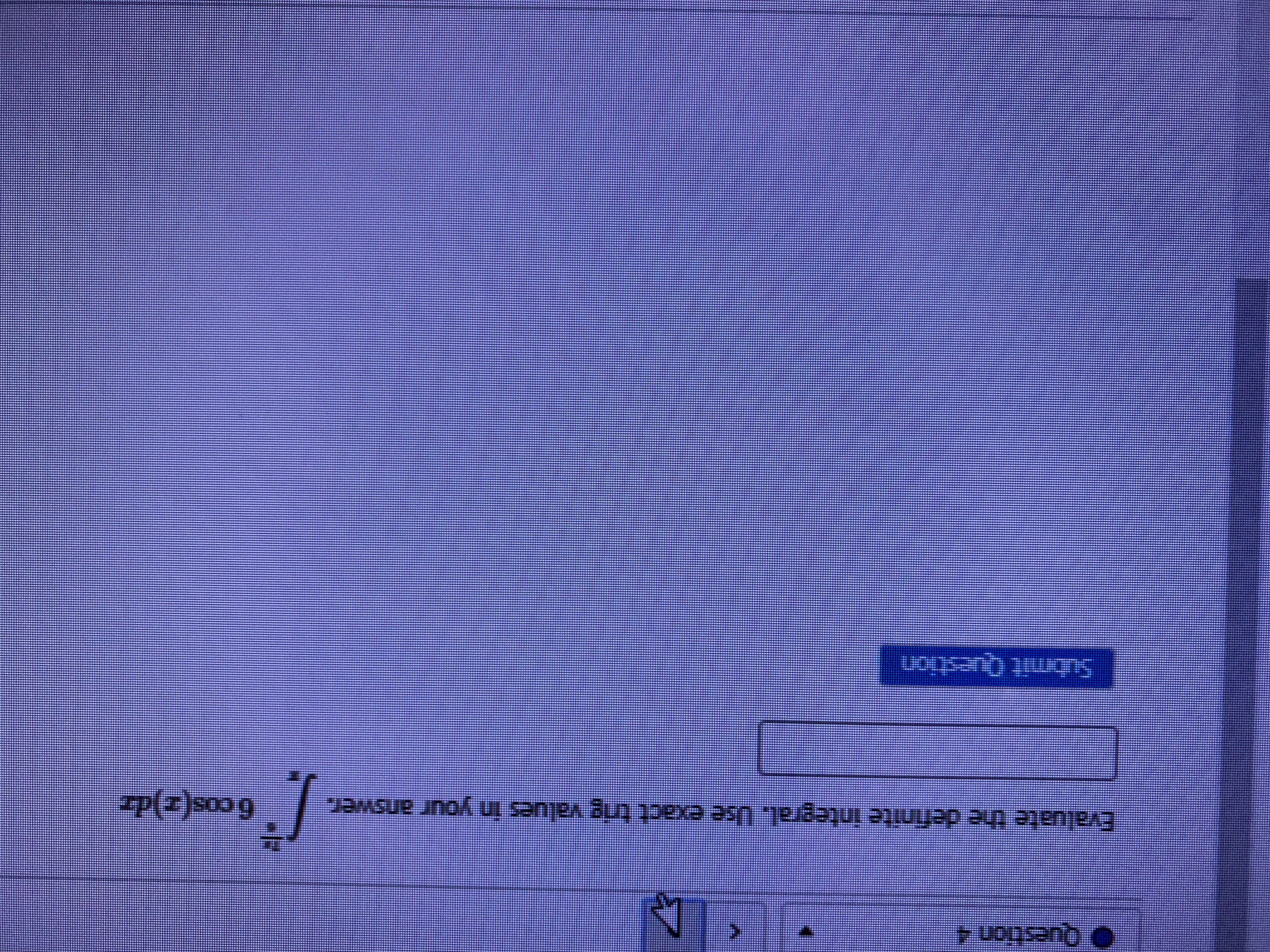 the integral: Question Help: IVideo Submit Question Previous