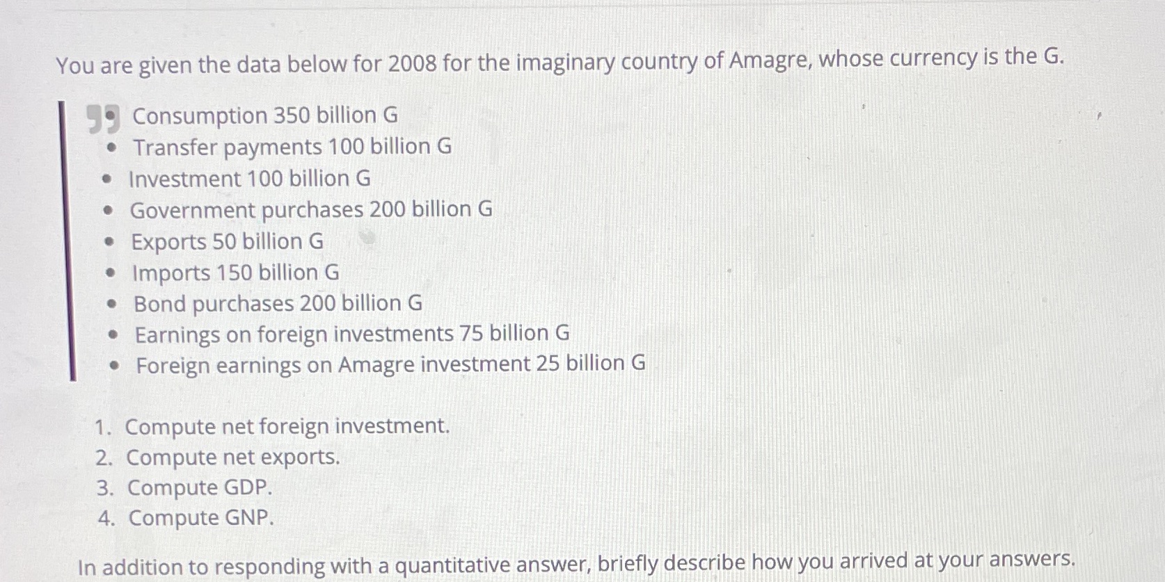  You are given the data below for 2008 for the imaginary