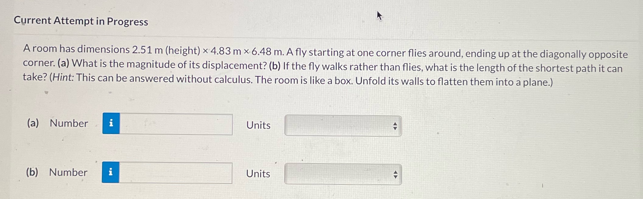  Current Attempt in Progress A room has dimensions 2.51 m (height)