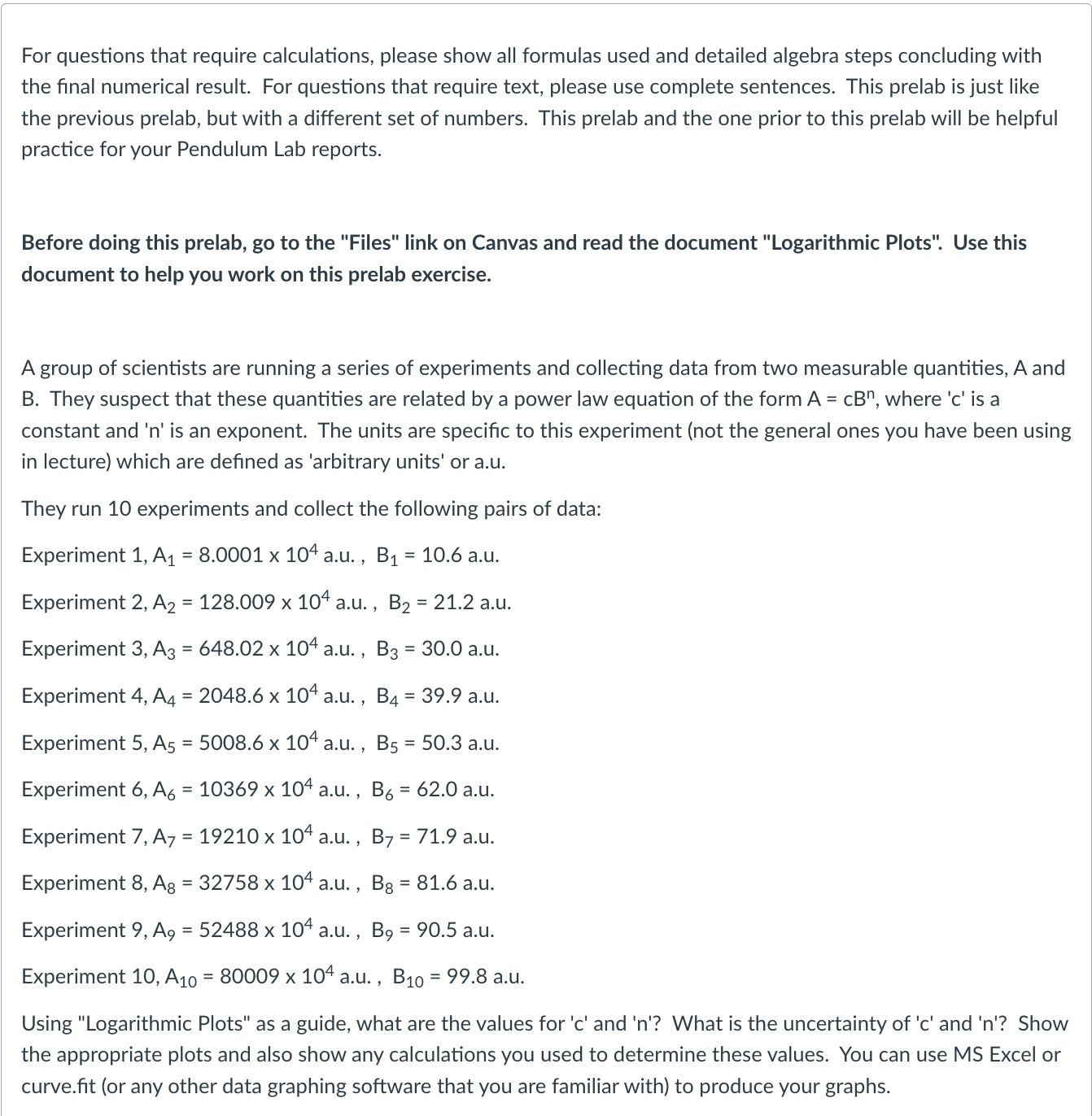  For questions that require calculations, please show all formulas used and