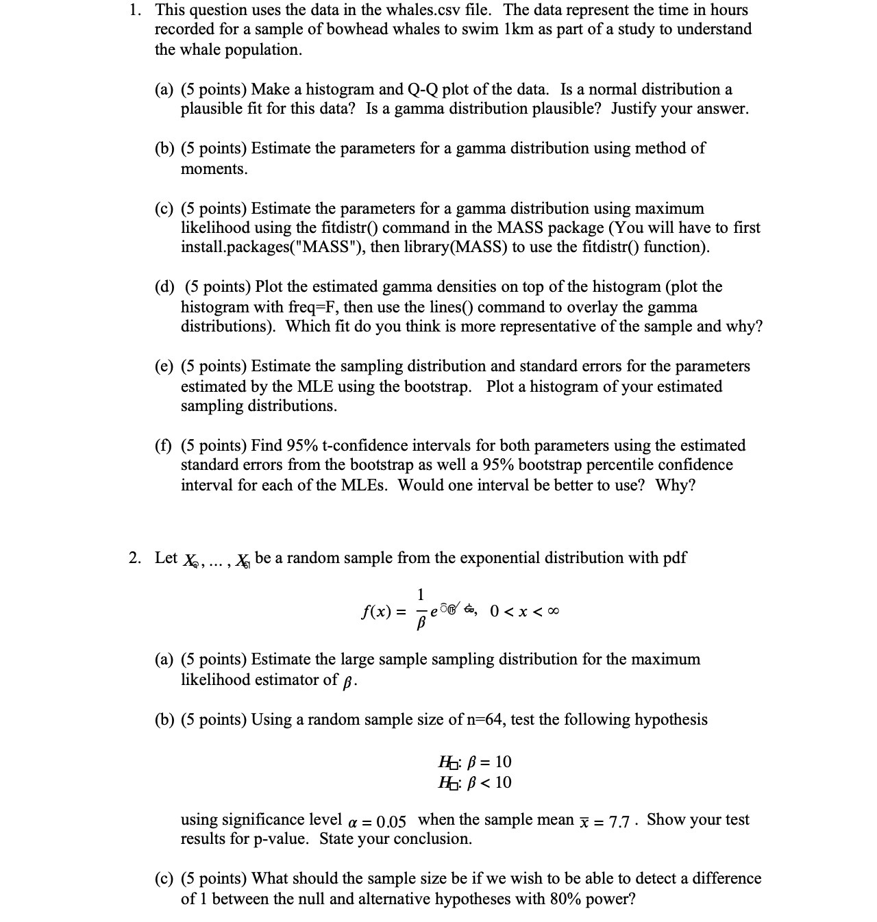  1. This question uses the data in the whales.csv file. The