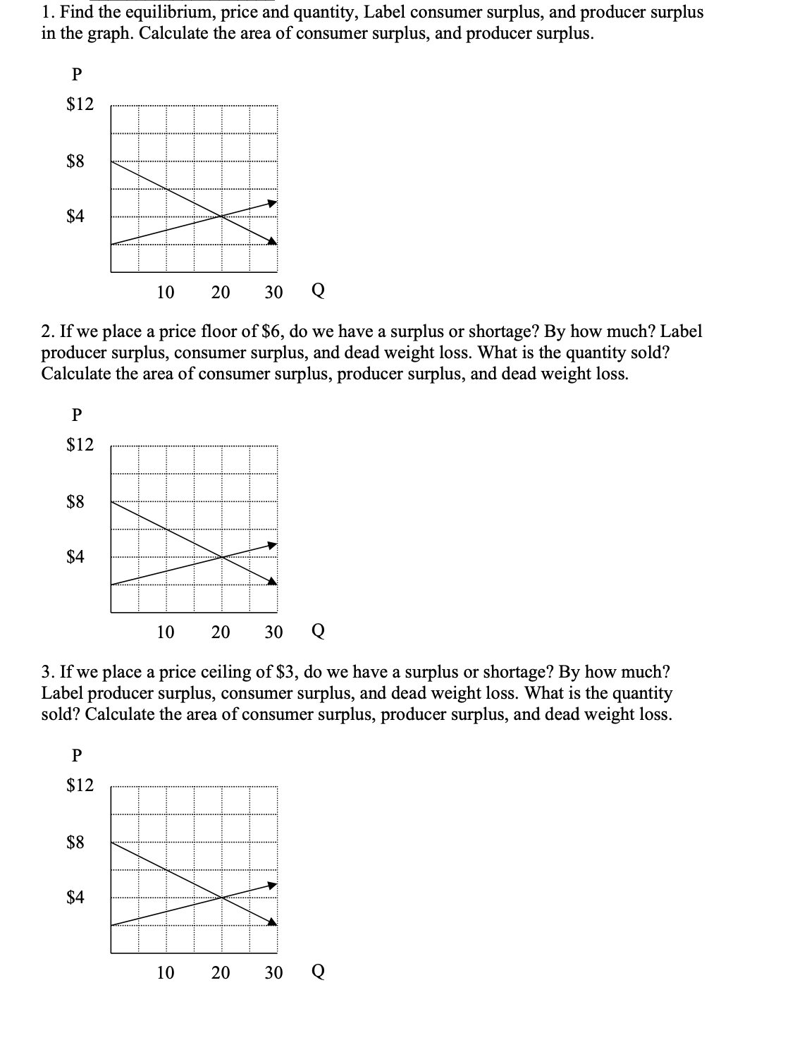  1. Find the equilibrium, price and quantity, Label consumer surplus, and