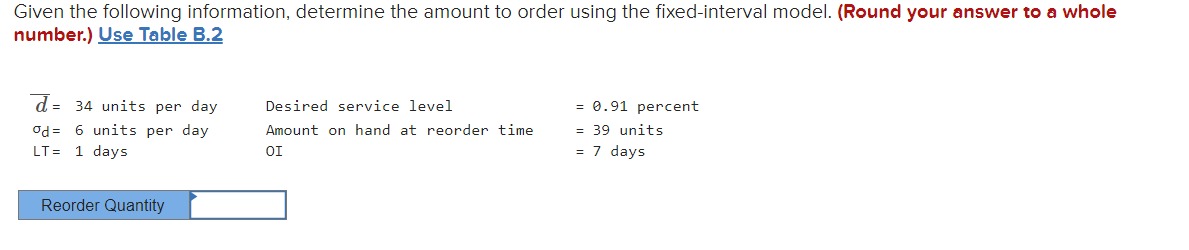  Given the following information, determine the amount to order using the