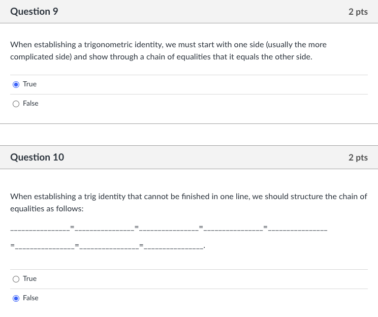  Question 9 When establishing a trigonometric identity, we must start with