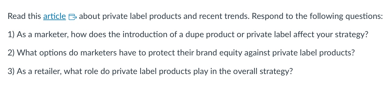  Read this article about private label products and recent trends. Respond