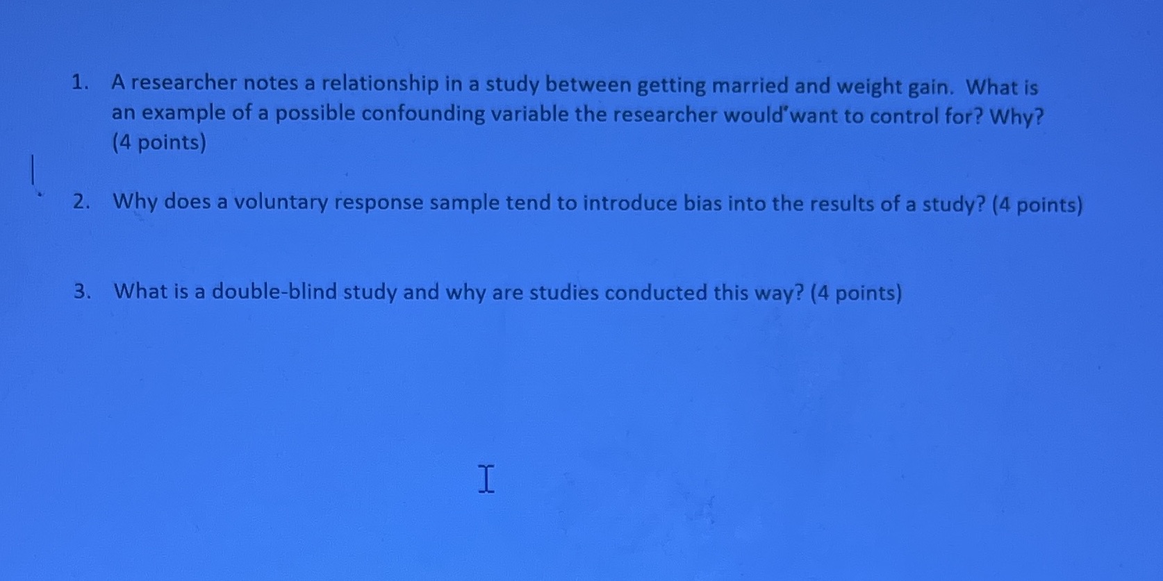 1. A researcher notes a relationship in a study between getting