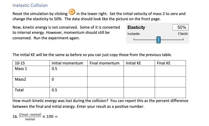 from this website https://phet.colorado.edu/sims/html/collision-lab/latest/collision-lab_all.html Answer the following Inelastic Collision Reset the simulation