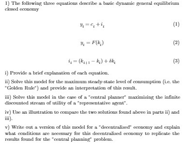  1) The following three equations describe a basic dynamic general equilibrium
