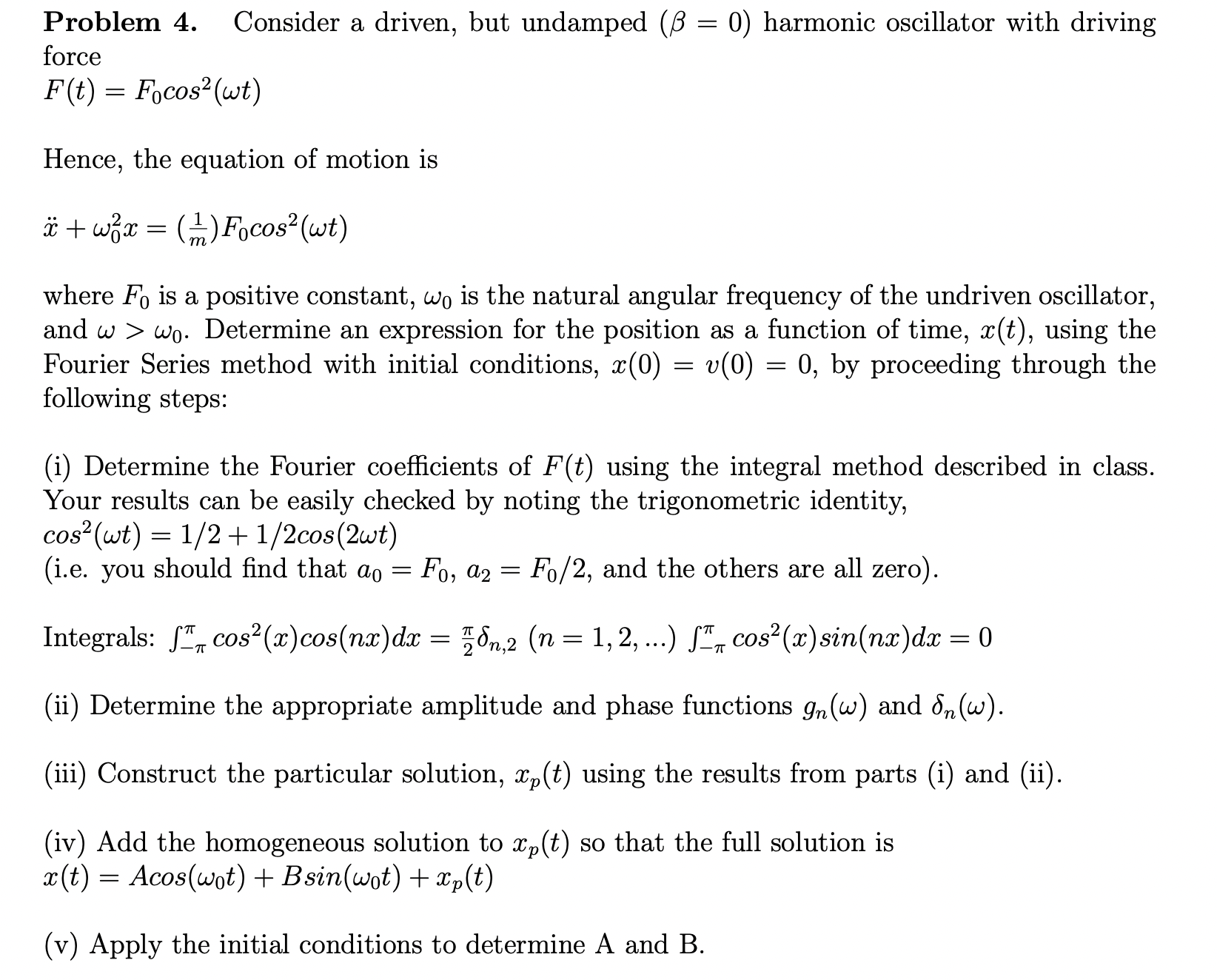  Problem 4. Consider a driven, but undamped (6 = 0) harmonic