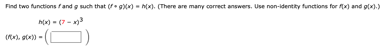 g)(x) = h(x). (There are many correct answers. Use non-identity functions for