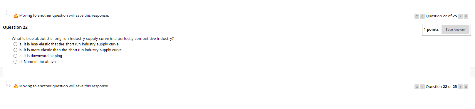 i> A Moving to another question will save this response. >