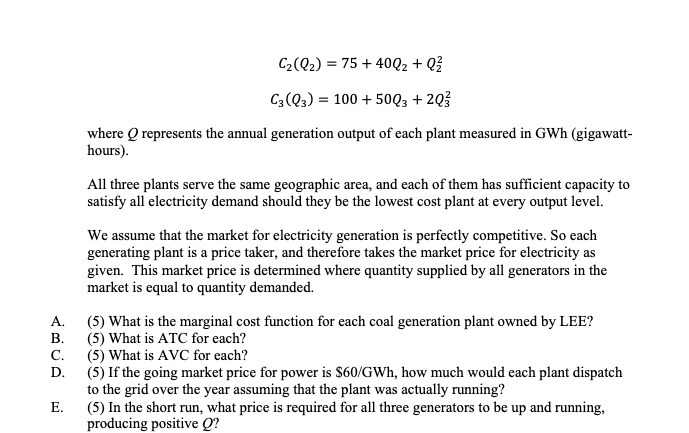  C2 (Q2) = 75 + 40Q2 + Q3 C3 (Q3) =