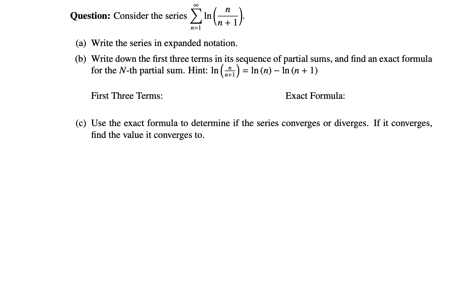  n Question: Consider the series + n=1 (a) Write the series