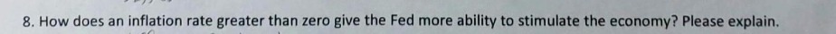  8. How does an inflation rate greater than zero give the