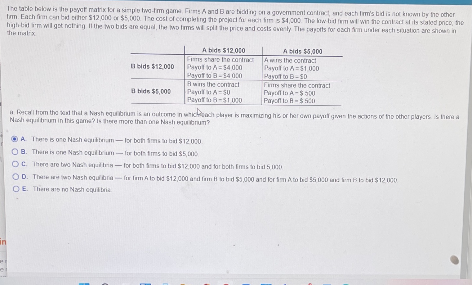  The table below is the payoff matrix for a simple two-firm