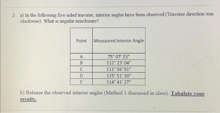 2- a) In the following five sided traverse, interior angles have