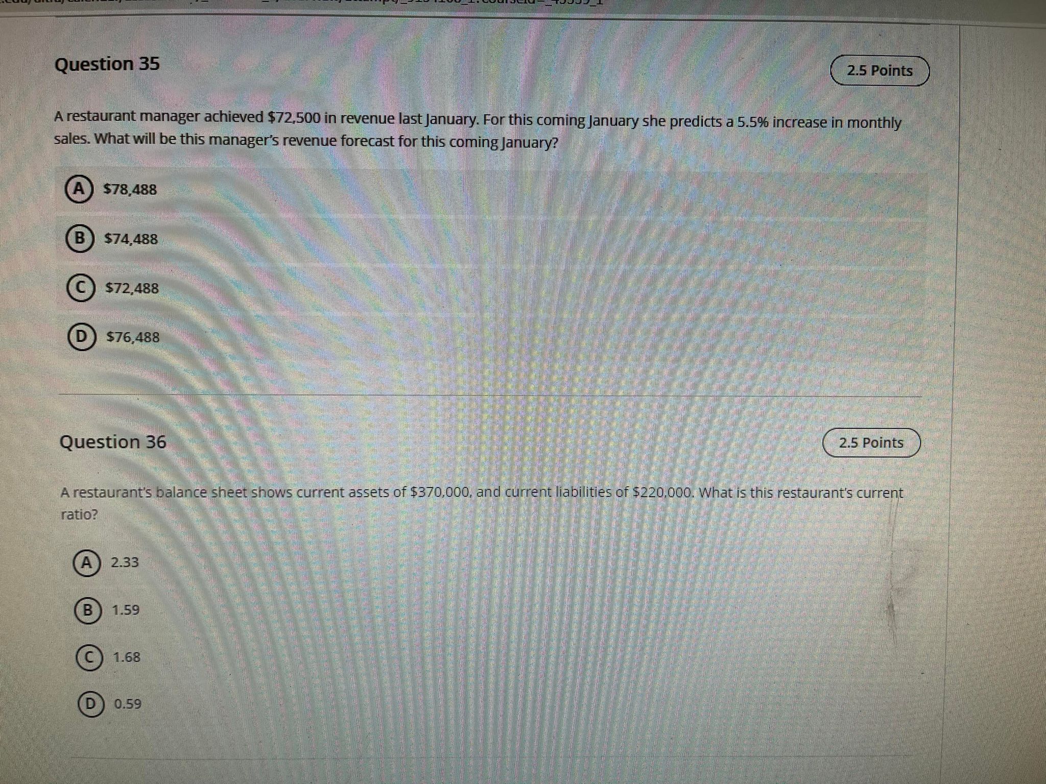 Please choose the right answer Question 35 2.5 Points A restaurant