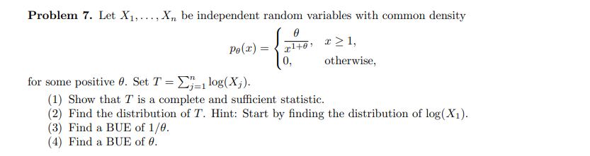  Problem 7. Let X1,..., X, be independent random variables with common