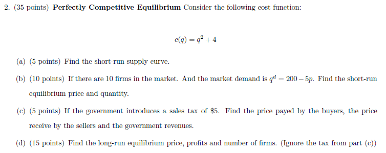 The question is in the picture 2. (35 points) Perfectly Competitive Equilibrium