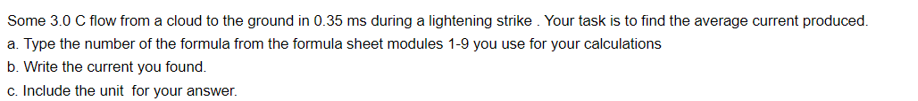  Some 3.0 C flow from a cloud to the ground in