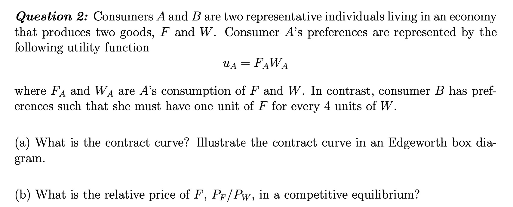  Question 2: Consumers A and B are two representative individuals living