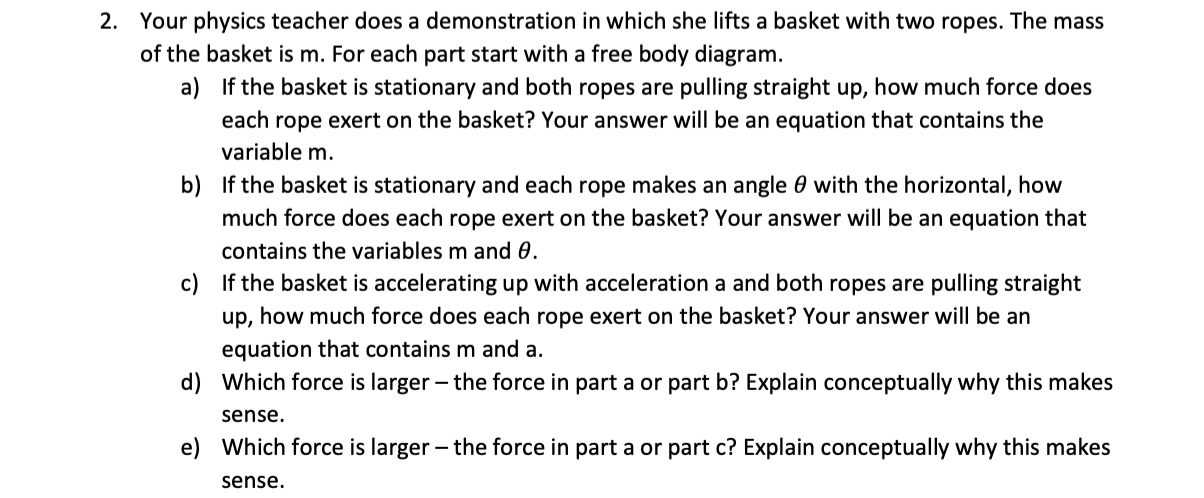 2. Your physics teacher does a demonstration in which she lifts
