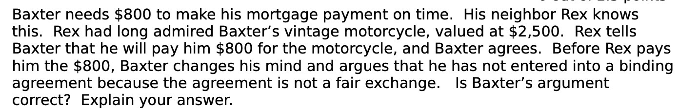  Baxter needs $800 to make his mortgage payment on time. His