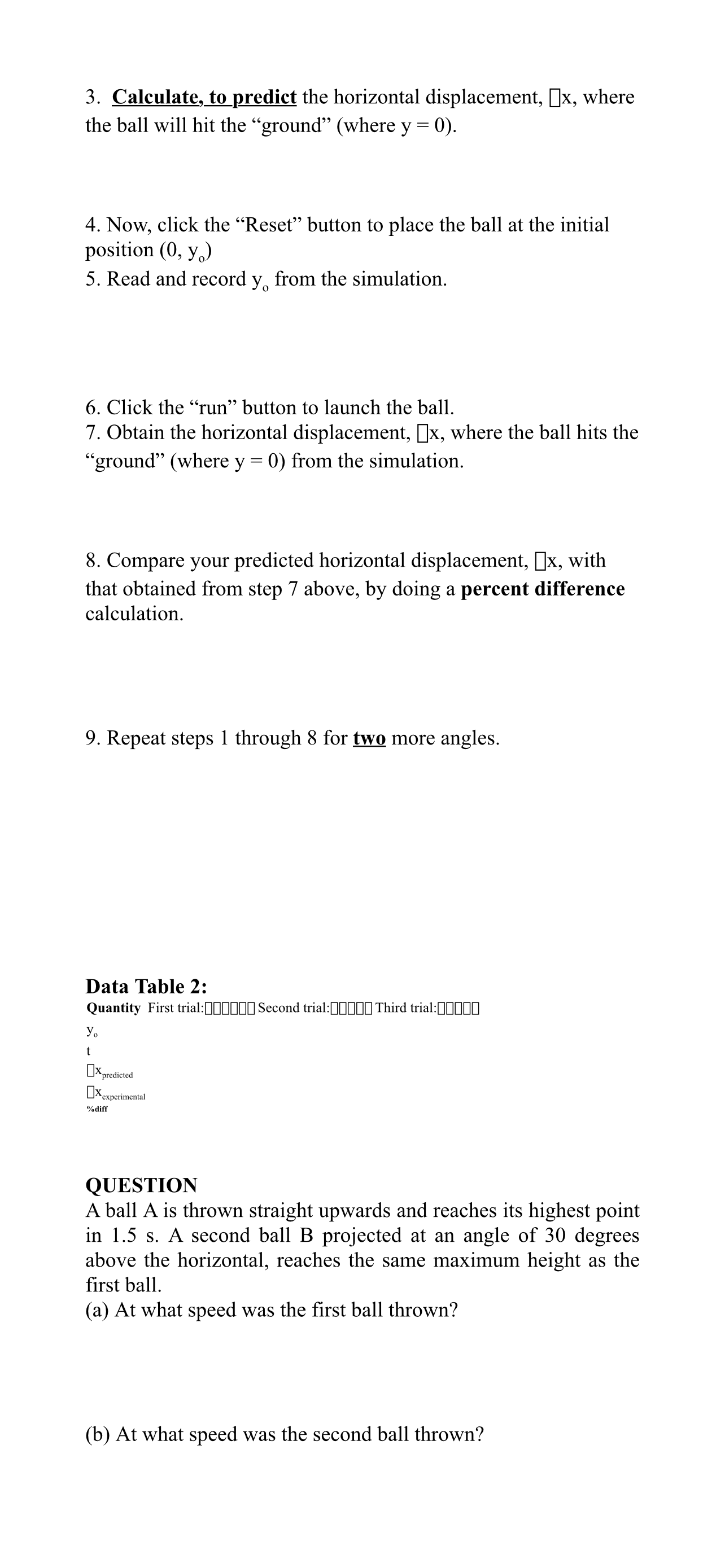 the ball will be projected at an initial angle 9. The horizontal