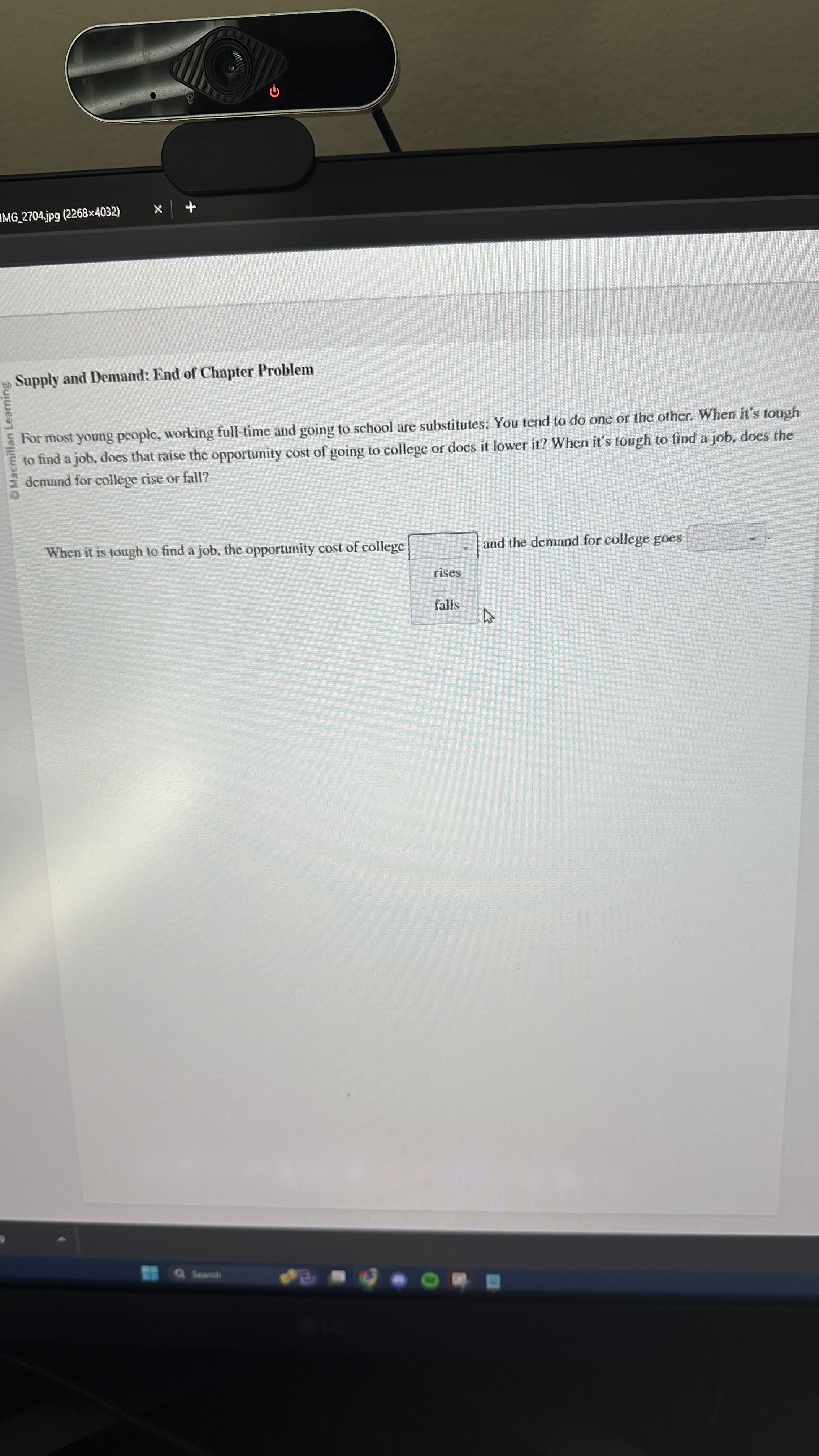 school are substitutes: You tend to do one or the other. When