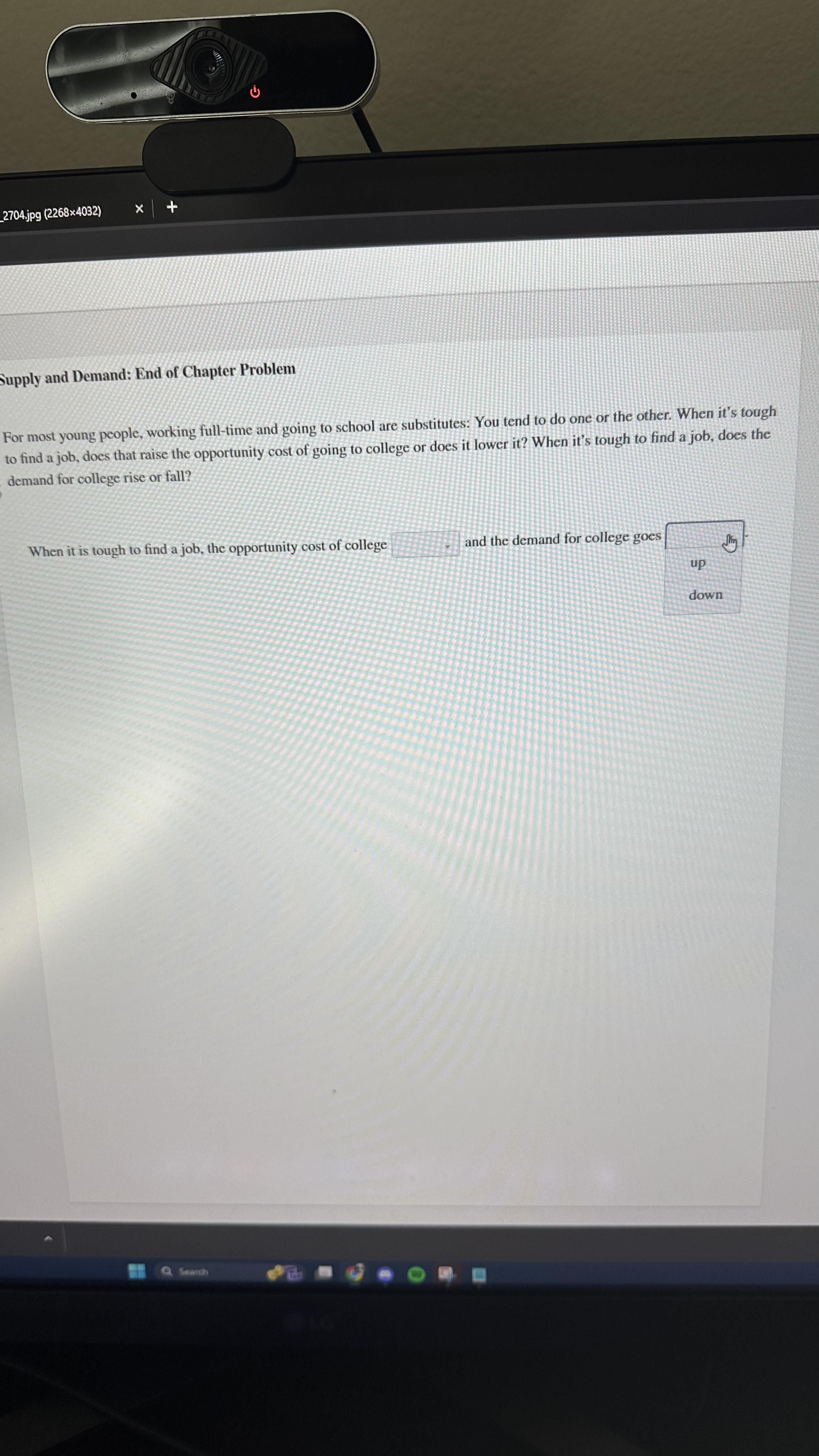 it's tough to find a job, does that raise the opportunity cost