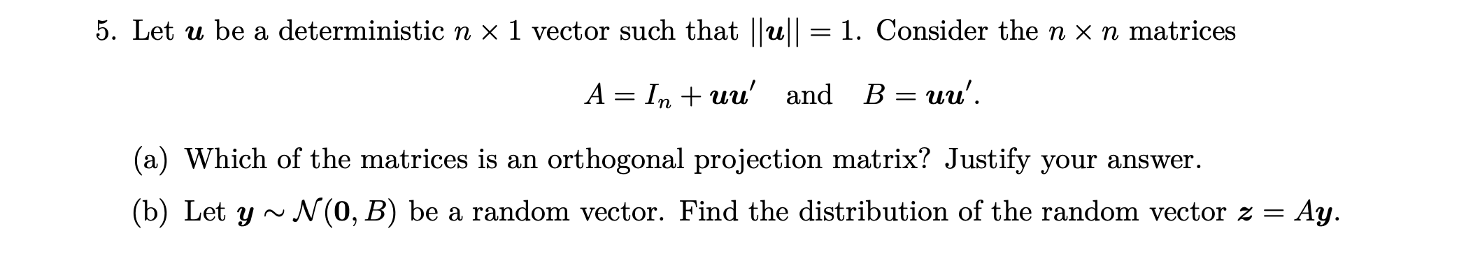 orthogonal projection matrix 5. Let u be a deterministic n X 1