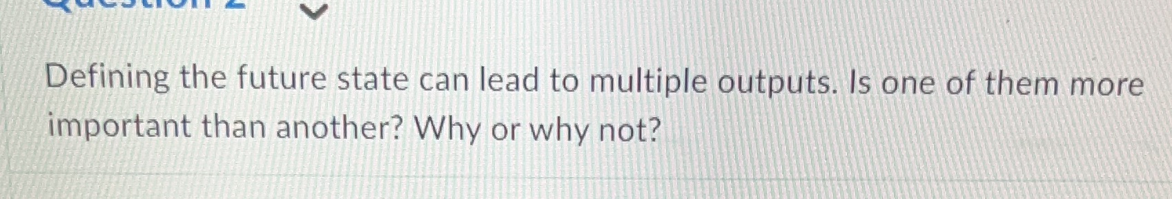 Defining the future state can lead to multiple outputs. Is one