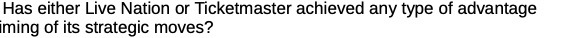 Has either Live Nation or Ticketmaster achieved any type of advantage iming