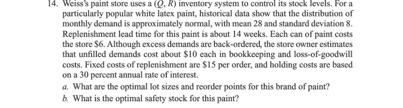  Weiss's paint store uses a (Q,R) inventory system to control its