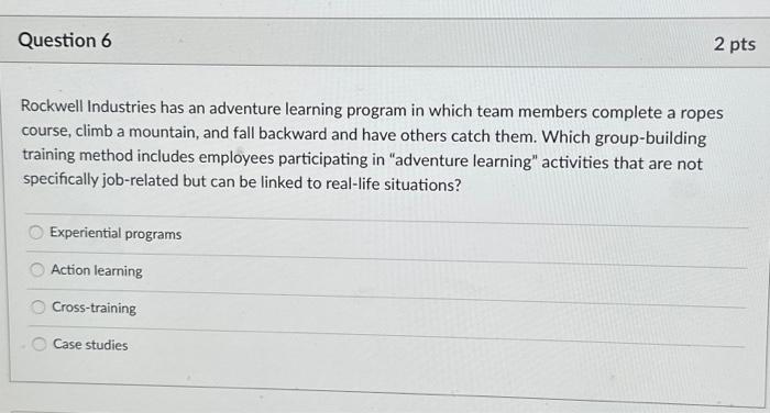  Rockwell Industries has an adventure learning program in which team members