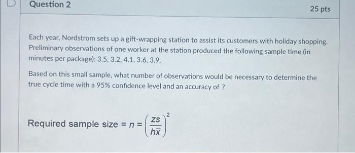  Question 2 Each year, Nordstrom sets up a gift-wrapping station to