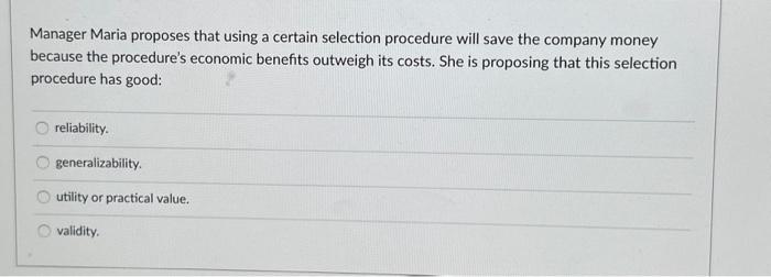  Manager Maria proposes that using a certain selection procedure will save