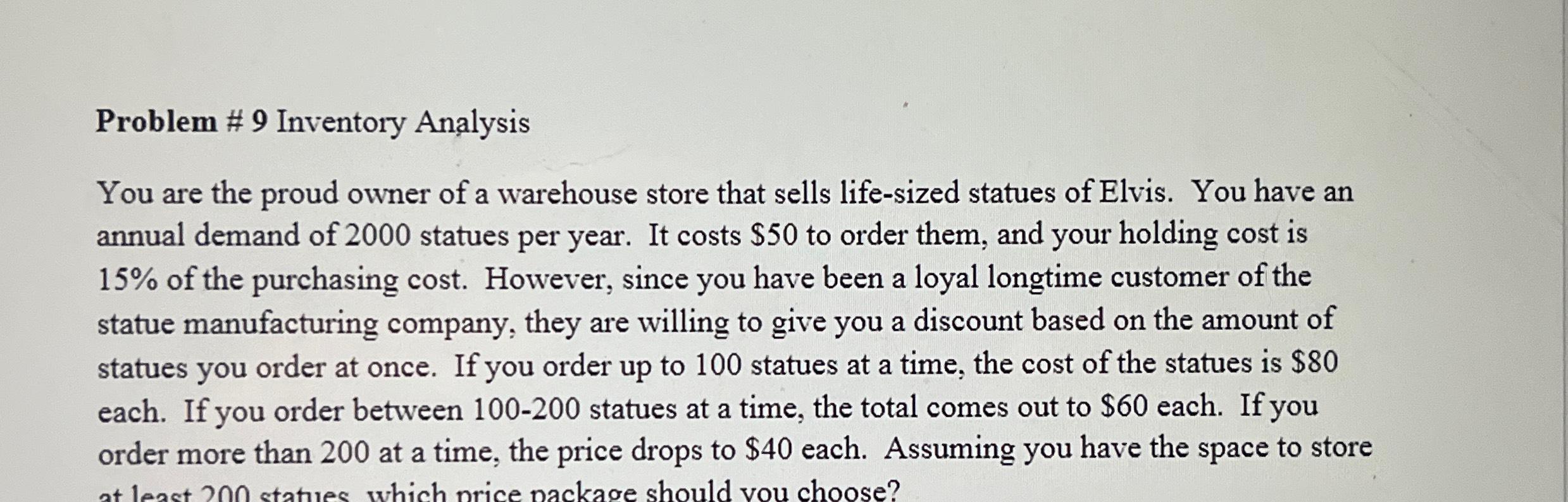  Problem # 9 Inventory Analysis You are the proud owner of