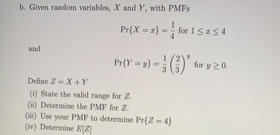 Please Assist. b. Given random variables, .X and Y, with PMFs Pr(X