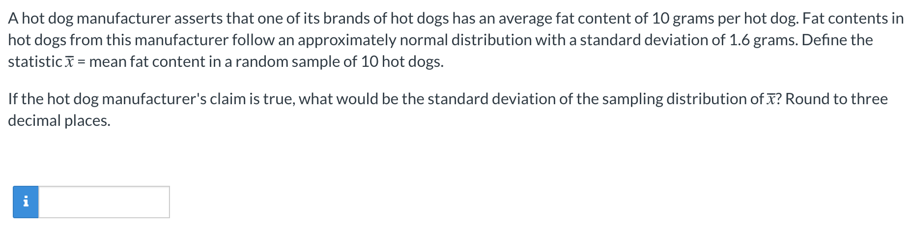 please explain how you got your answer A hot dog manufacturer asserts