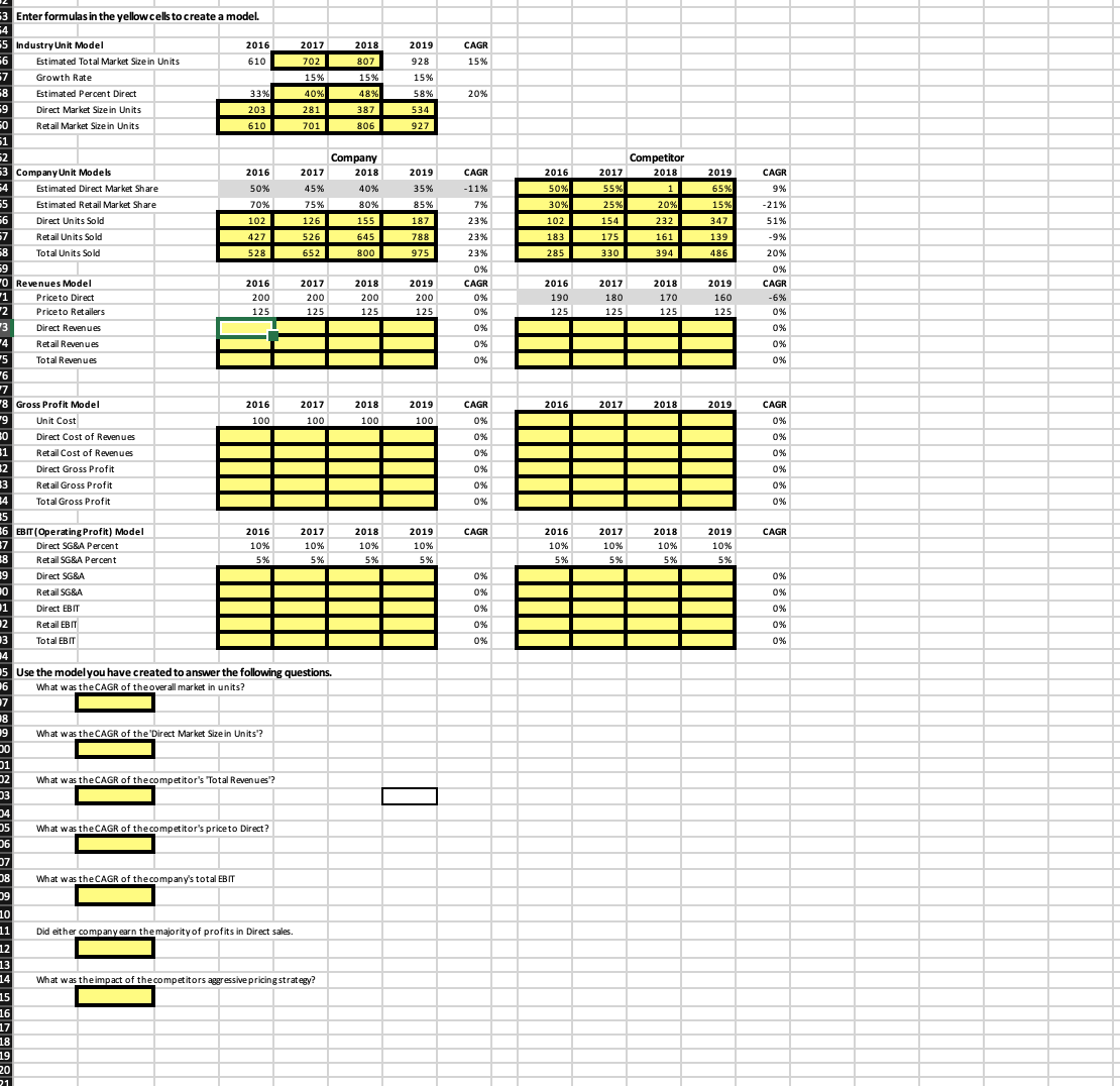 answer those question please Enter formulas in the yellow cells to create