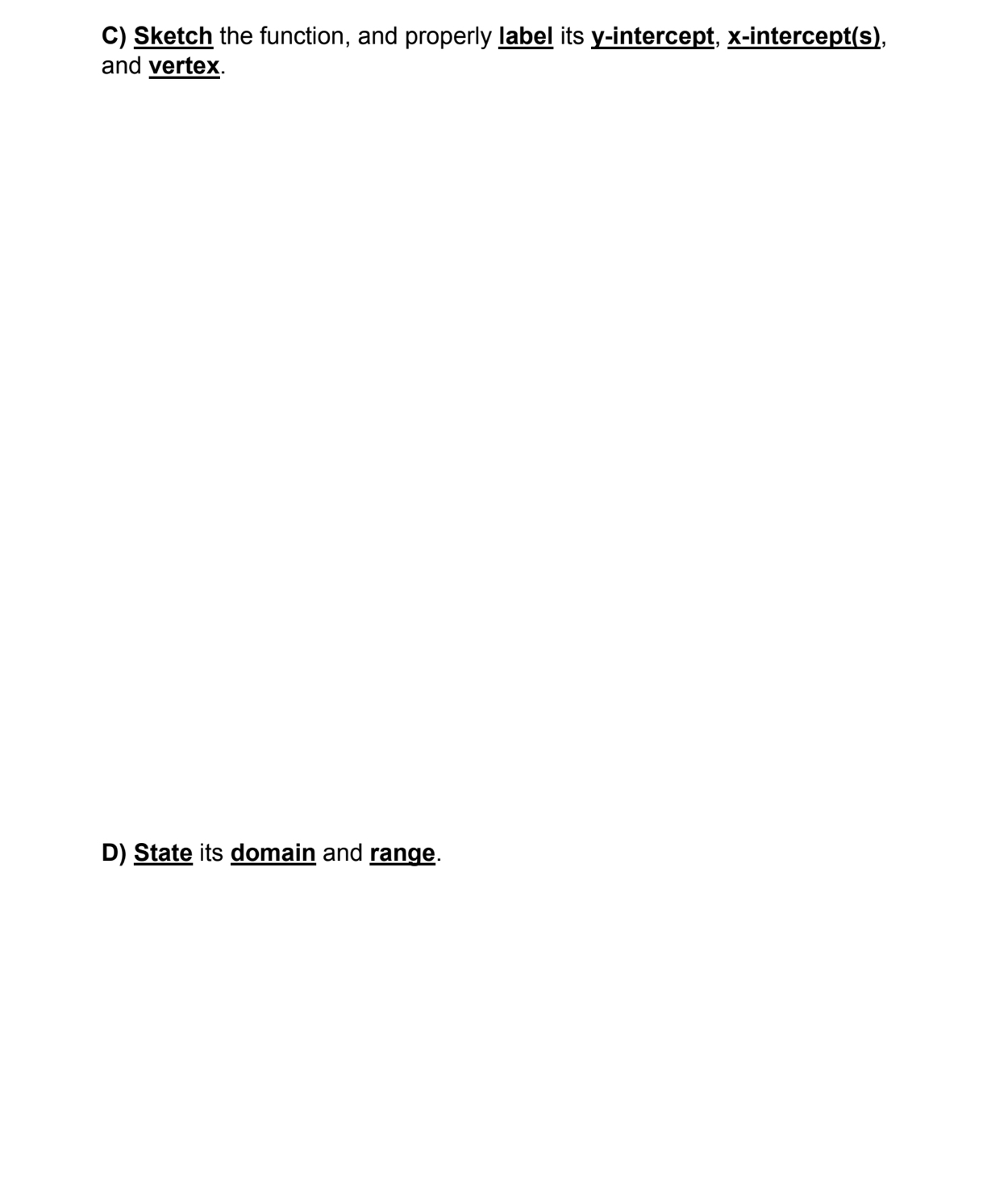 of a quadratic function, and solve problems involving quadratic functions, including problems