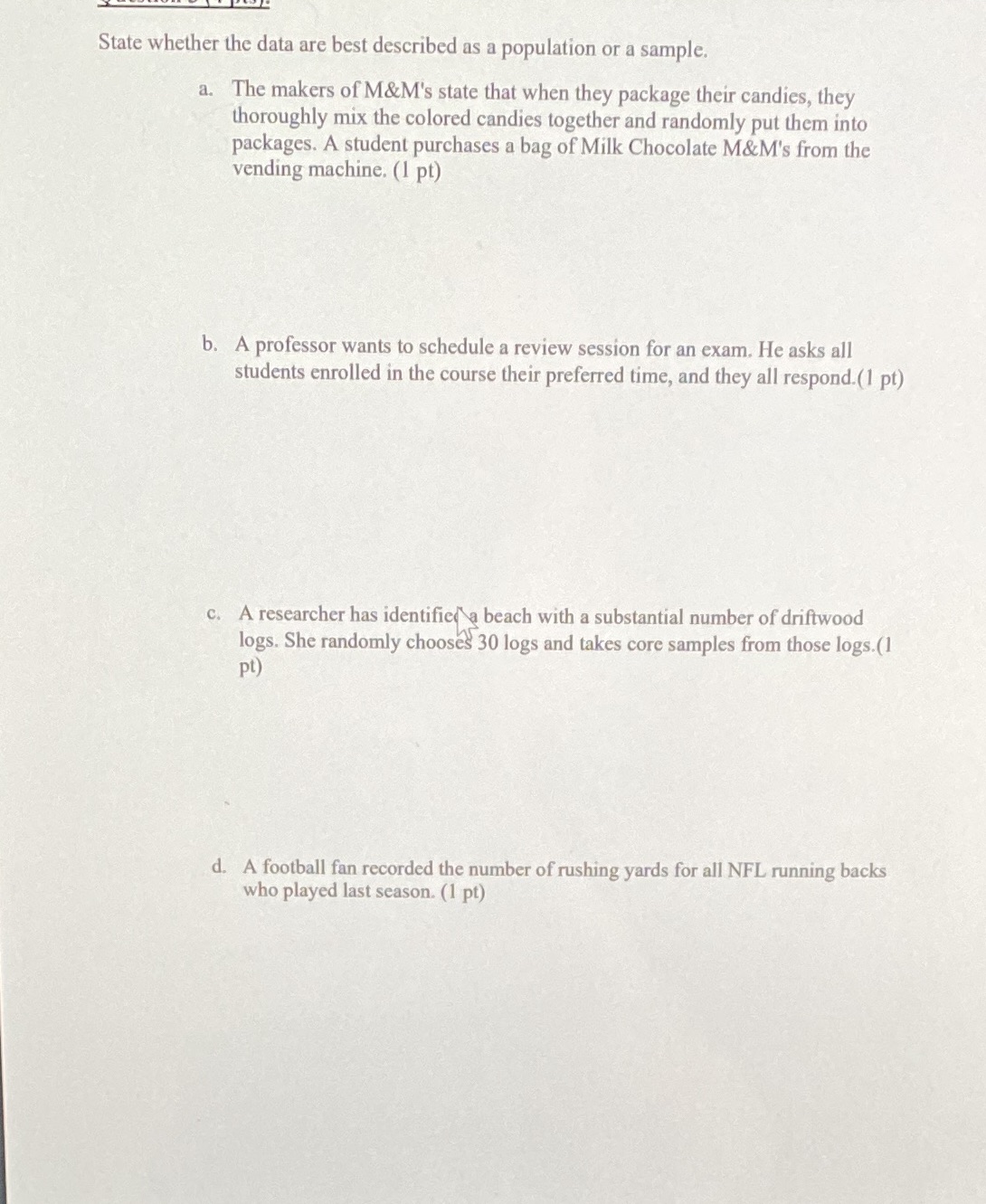 State whether the data are best described as a population or