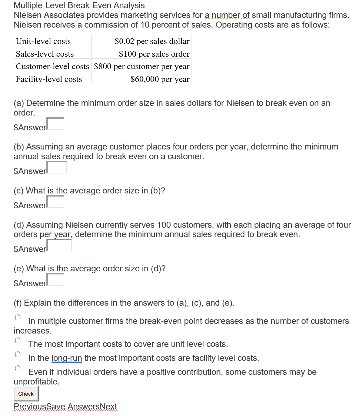 Multiple-Level Break-Even Analysis Nielsen Associates provides marketing services for a..num.ber..Qf small manufacturing