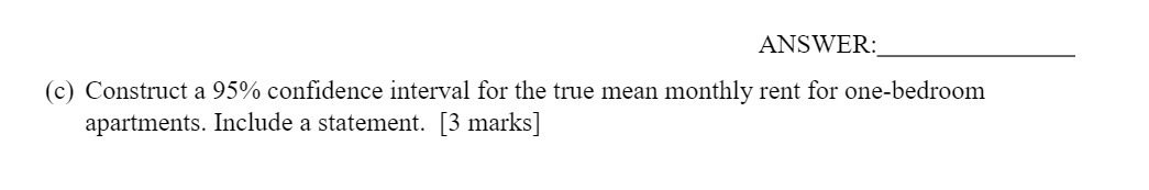  ANSWER: (c) Construct a 95% confidence interval for the true mean