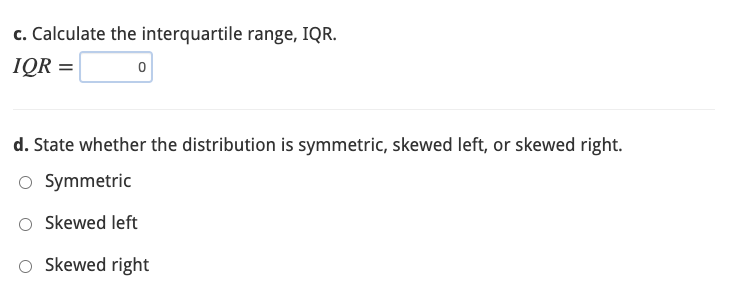 summary. Minimum = 0\fc. Calculate the interquartile range, IQR. IQR = 0
