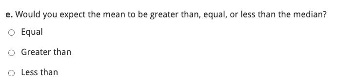 d. State whether the distribution is symmetric, skewed left, or skewed right.